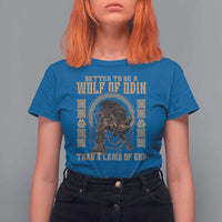 Viking T Shirt For Women Better To Be Wolf Of Odin Norse Mythology