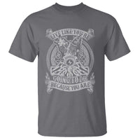 Viking T Shirt Live Like You're Going To Die Because You Are