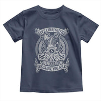 Viking Toddler T Shirt Live Like You're Going To Die Because You Are