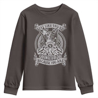 Viking Youth Sweatshirt Live Like You're Going To Die Because You Are