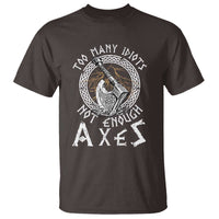Viking T Shirt Too Many Idiots Not Enough Axes