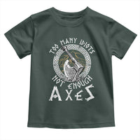 Viking Toddler T Shirt Too Many Idiots Not Enough Axes