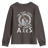 Viking Youth Sweatshirt Too Many Idiots Not Enough Axes