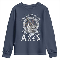Viking Youth Sweatshirt Too Many Idiots Not Enough Axes