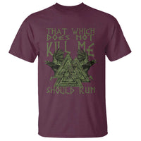 Viking T Shirt That Which Does Not Kill Me Should Run Valknut