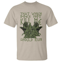 Viking T Shirt That Which Does Not Kill Me Should Run Valknut