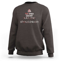 Viking Sweatshirt That Which Does Not Kill Me Should Run