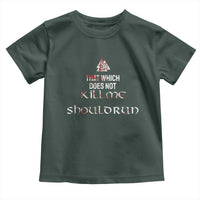 Viking Toddler T Shirt That Which Does Not Kill Me Should Run