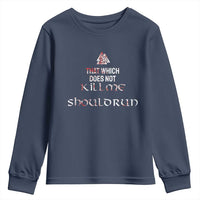 Viking Youth Sweatshirt That Which Does Not Kill Me Should Run