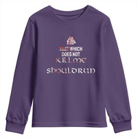 Viking Youth Sweatshirt That Which Does Not Kill Me Should Run