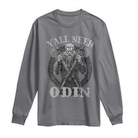 Viking Long Sleeve Shirt Y'all Need Odin