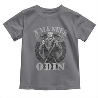 Viking Toddler T Shirt Y'all Need Odin