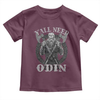 Viking Toddler T Shirt Y'all Need Odin