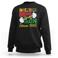 Juneteenth Sweatshirt Breaking Every Chain Since 1866 - Wonder Print Shop