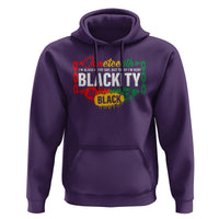Juneteenth Hoodie I'm Black Everyday But Today I'm Blackity - Wonder Print Shop