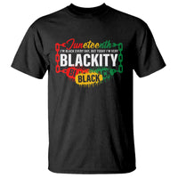 Juneteenth T Shirt I'm Black Everyday But Today I'm Blackity - Wonder Print Shop