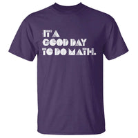 Math Teacher T Shirt It's A Good Day to Do Math - Wonder Print Shop