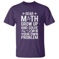 Funny Dear Math Grow Up And Solve Your Own Problems T Shirt - Wonder Print Shop
