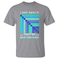 Math Lover T Shirt I Got Skills They're Multiplying - Wonder Print Shop