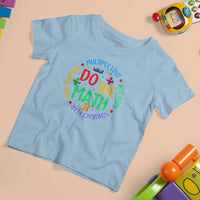 Do The Math Test Day T Shirt For Kid Multiply Love Add Hope Subtract Fear End Division - Wonder Print Shop