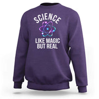 Science Like Magic But Real Sweatshirt - Wonder Print Shop