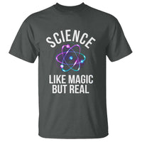 Science Like Magic But Real T Shirt - Wonder Print Shop