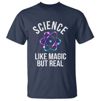 Science Like Magic But Real T Shirt - Wonder Print Shop