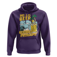 Funny Beer Lover Hoodie Hello Beer Goodbye Problems Beach Holiday - Wonder Print Shop