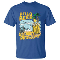 Funny Beer Lover T Shirt Hello Beer Goodbye Problems Beach Holiday - Wonder Print Shop