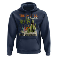 Funny Beer Lover Hoodie The Only B.S. I Need Is Beer And Sunshine - Wonder Print Shop