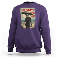 Funny Vampire Sweatshirt Ew Gross The Sun Sunny Beach Trip Halloween - Wonder Print Shop