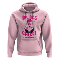 Real Girls Go Ghost Hunting Hoodie Paranormal Investigator Spooky Halloween