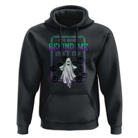 Funny Halloween Ghost Hunter Hoodie It's Right Behind Me Isn't It