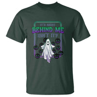 Funny Halloween Ghost Hunter T Shirt It's Right Behind Me Isn't It - Wonder Print Shop