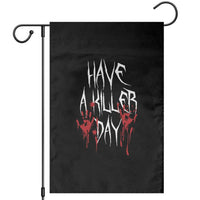 Funny Halloween Garden Flag Have A Killer Day Blood - Wonder Print Shop