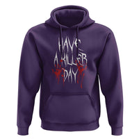 Funny Halloween Hoodie Have A Killer Day Blood