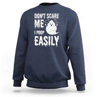 Funny Halloween Sweatshirt Don't Scare Me I Poop Easily - Wonder Print Shop