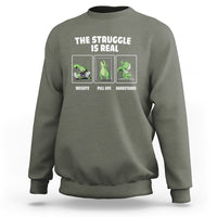 The Struggle Is Real Dinosaur Fitness Gymer Weight Pull Up Handstand Sweatshirt - Wonder Print Shop
