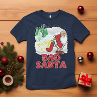 Bad Santa Merry Chrsitmas Funny Naughty Xmas T Shirt - Wonder Print Shop