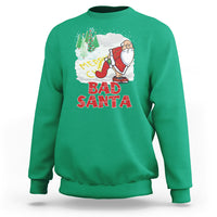 Bad Santa Merry Chrsitmas Funny Naughty Xmas Sweatshirt - Wonder Print Shop