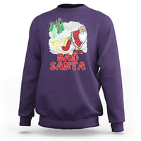 Bad Santa Merry Chrsitmas Funny Naughty Xmas Sweatshirt - Wonder Print Shop
