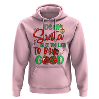 Funny Christmas Hoodie Deer Santa Is It Too Late To Be Good