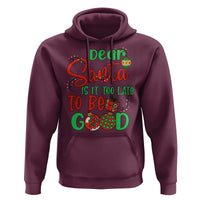 Funny Christmas Hoodie Deer Santa Is It Too Late To Be Good