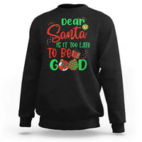 Funny Christmas Sweatshirt Deer Santa Is It Too Late To Be Good - Wonder Print Shop