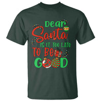 Funny Christmas T Shirt Deer Santa Is It Too Late To Be Good - Wonder Print Shop