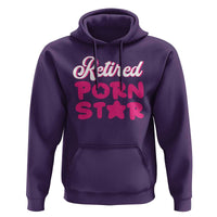 Funny Naughty Adult Humor Retirement Hoodie Retired P0rn Star