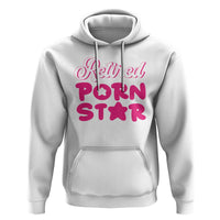 Funny Naughty Adult Humor Retirement Hoodie Retired P0rn Star
