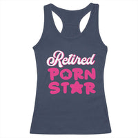 Funny Naughty Adult Humor Retirement Racerback Tank Top Retired P0rn Star