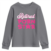 Funny Naughty Adult Humor Retirement Youth Sweatshirt Retired P0rn Star
