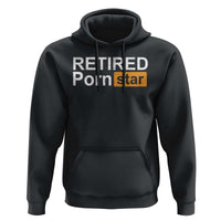 Funny Naughty Adult Humor Retirement Hoodie Retired P0rn Star Dirty Joke